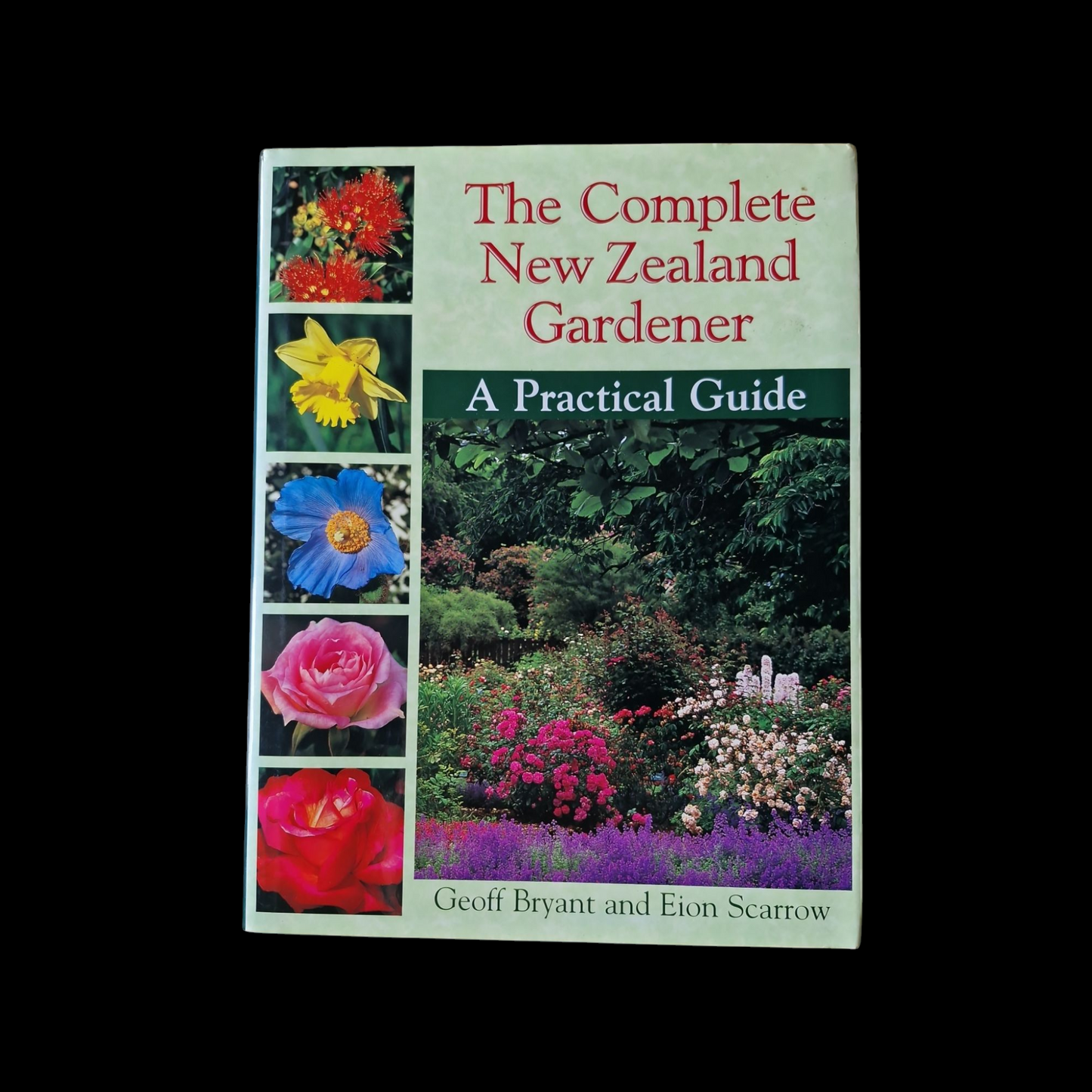 Geoff Bryant & Eion Scarrow- The Complete New Zealand Gardener image 1