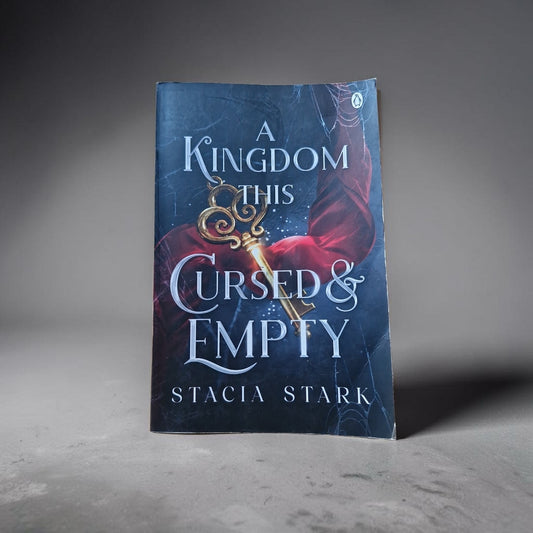 Stacia Stark- A Kingdom This Cursed & Empty