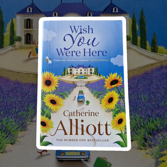 Catherine Alliott- Wish You Were Here