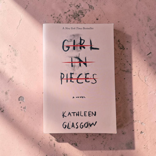 Kathleen Glasgow- Girl In Pieces