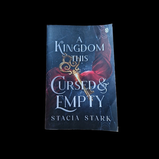 Stacia Stark- A Kingdom This Cursed & Empty
