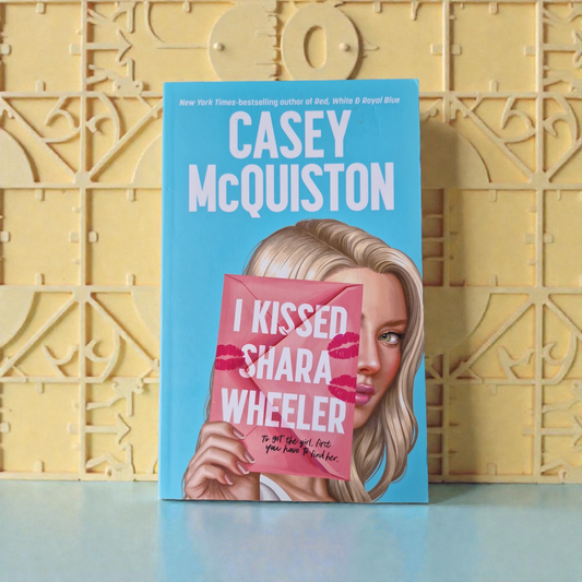 Casey McQuiston- I Kissed Shara Wheeler