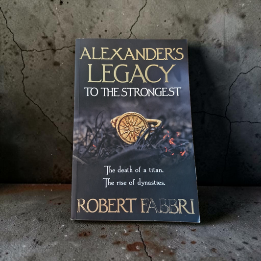 Robert Fabbri- Alexander's Legacy To The Strongest