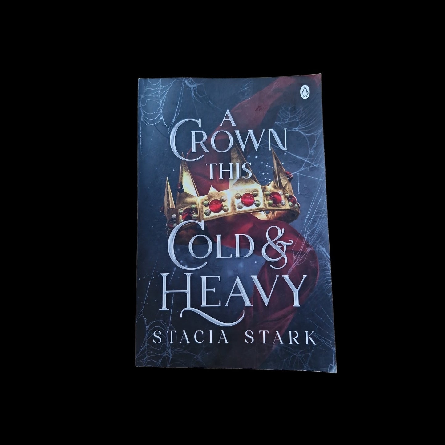 Stacia Stark- A Crown This Cold & Heavy