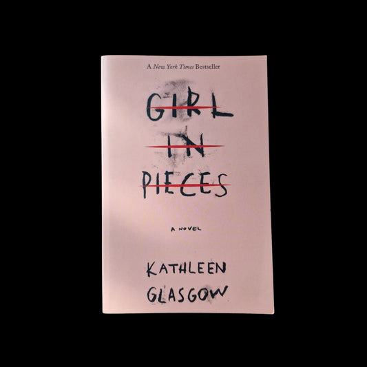 Kathleen Glasgow- Girl In Pieces